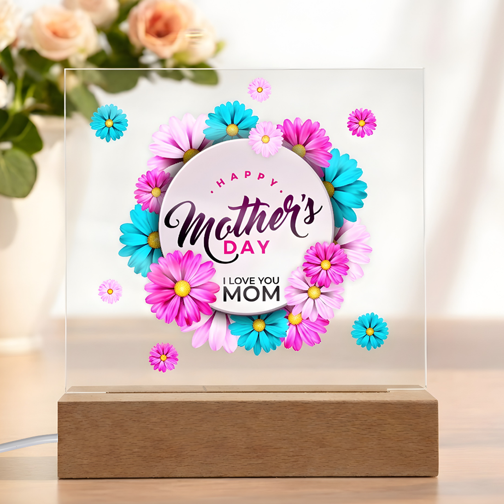 HAPPY MOTHER'S DAY - I LOVE YOU MOM / ACRYLIC LED PLAQUE