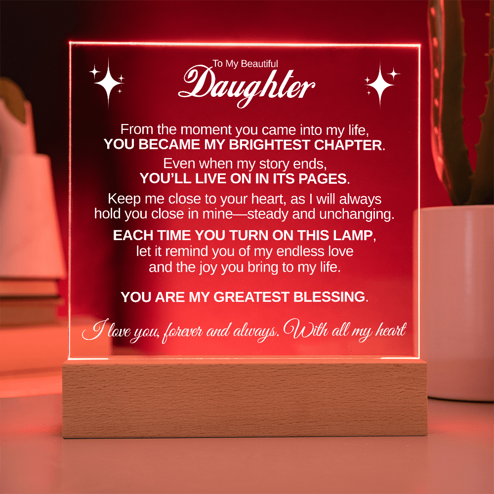 TO MY BEAUTIFUL DAUGHTER ACRYLIC PLAQUE