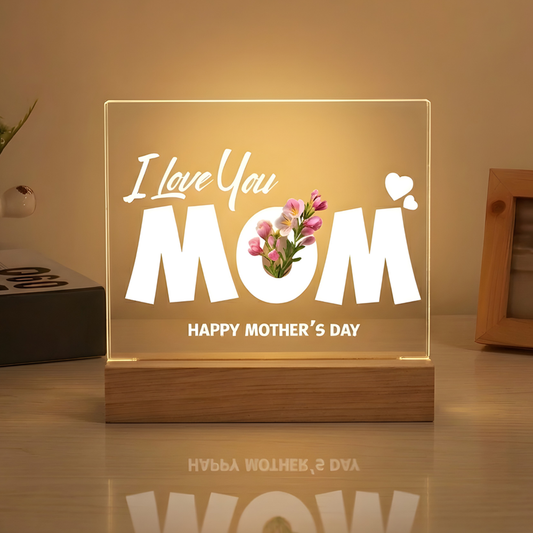 I LOVE YOU MOM /  HAPPY MOTHER'S DAY  (ACRYLIC LED PLAQUE)