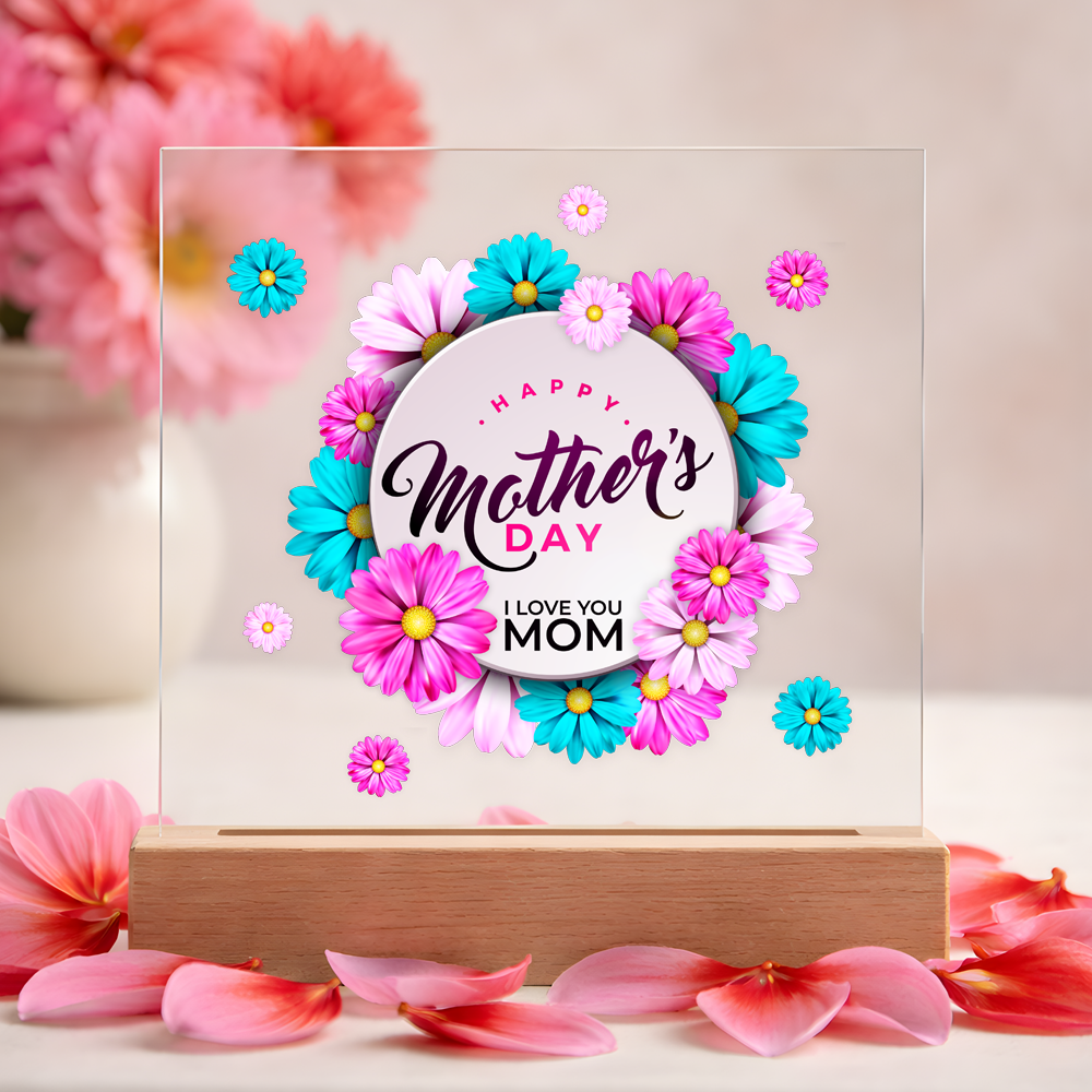HAPPY MOTHER'S DAY - I LOVE YOU MOM  / ACRYLIC LED PLAQUE