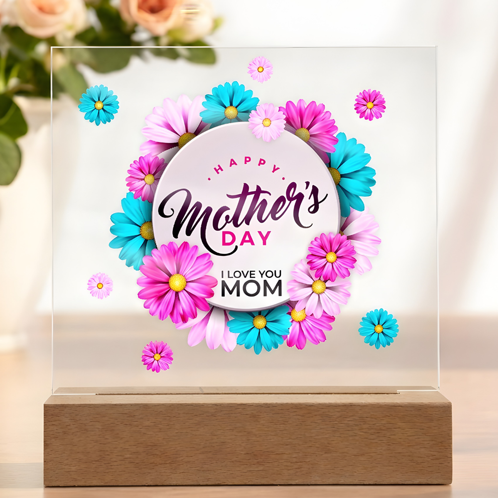 HAPPY MOTHER'S DAY - I LOVE YOU MOM  / ACRYLIC LED PLAQUE
