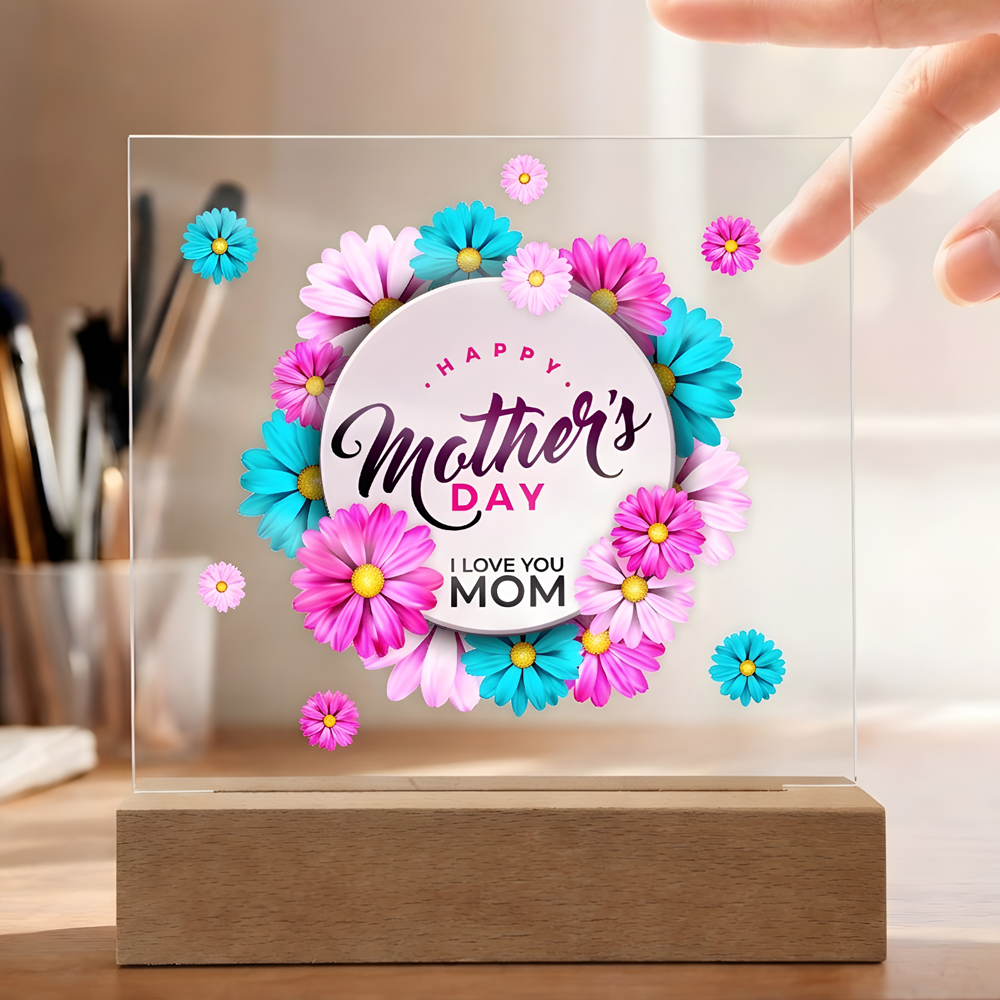 HAPPY MOTHER'S DAY - I LOVE YOU MOM  / ACRYLIC LED PLAQUE