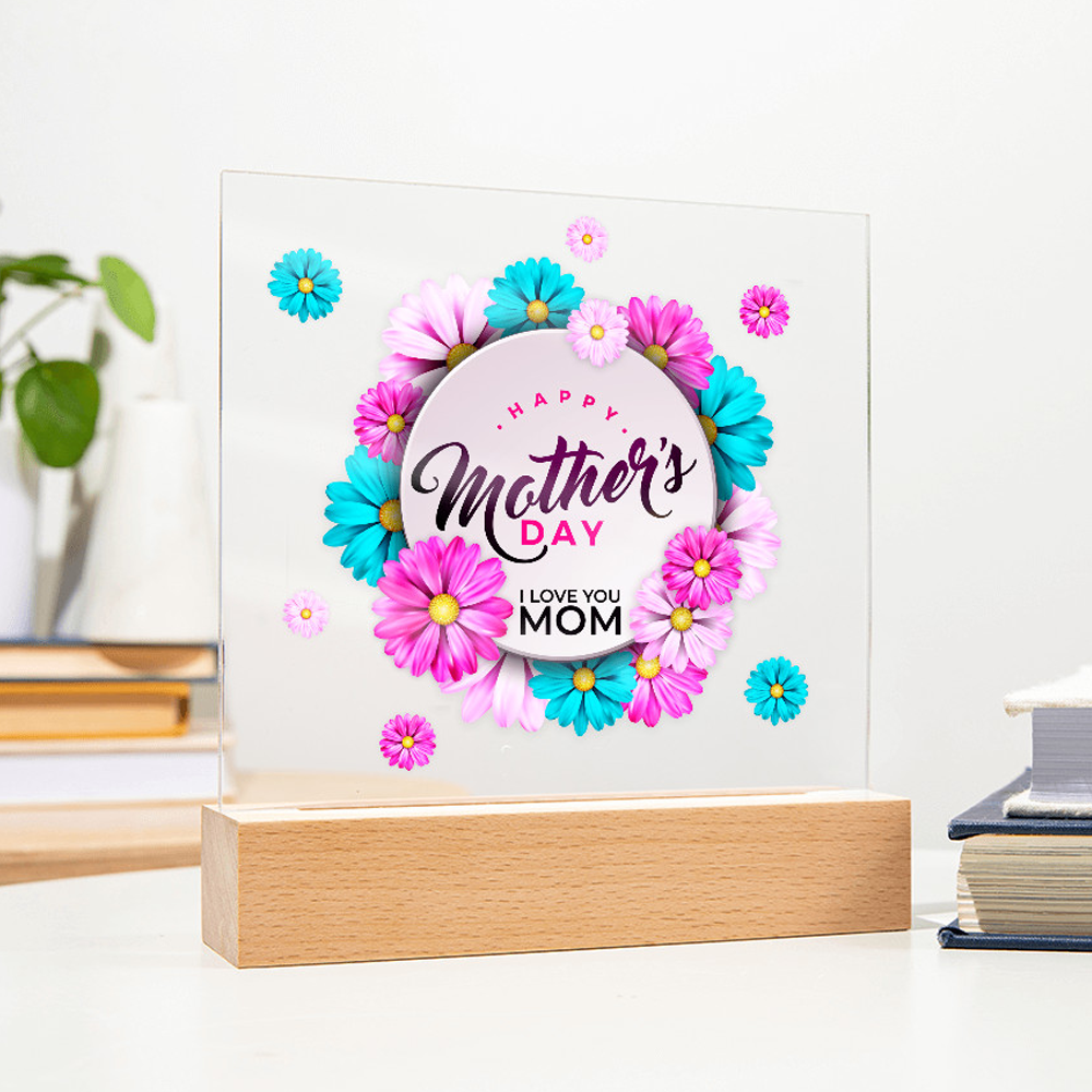 HAPPY MOTHER'S DAY - I LOVE YOU MOM  / ACRYLIC LED PLAQUE