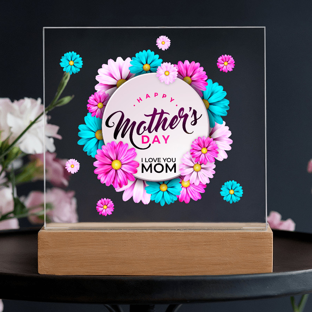 HAPPY MOTHER'S DAY - I LOVE YOU MOM  / ACRYLIC LED PLAQUE