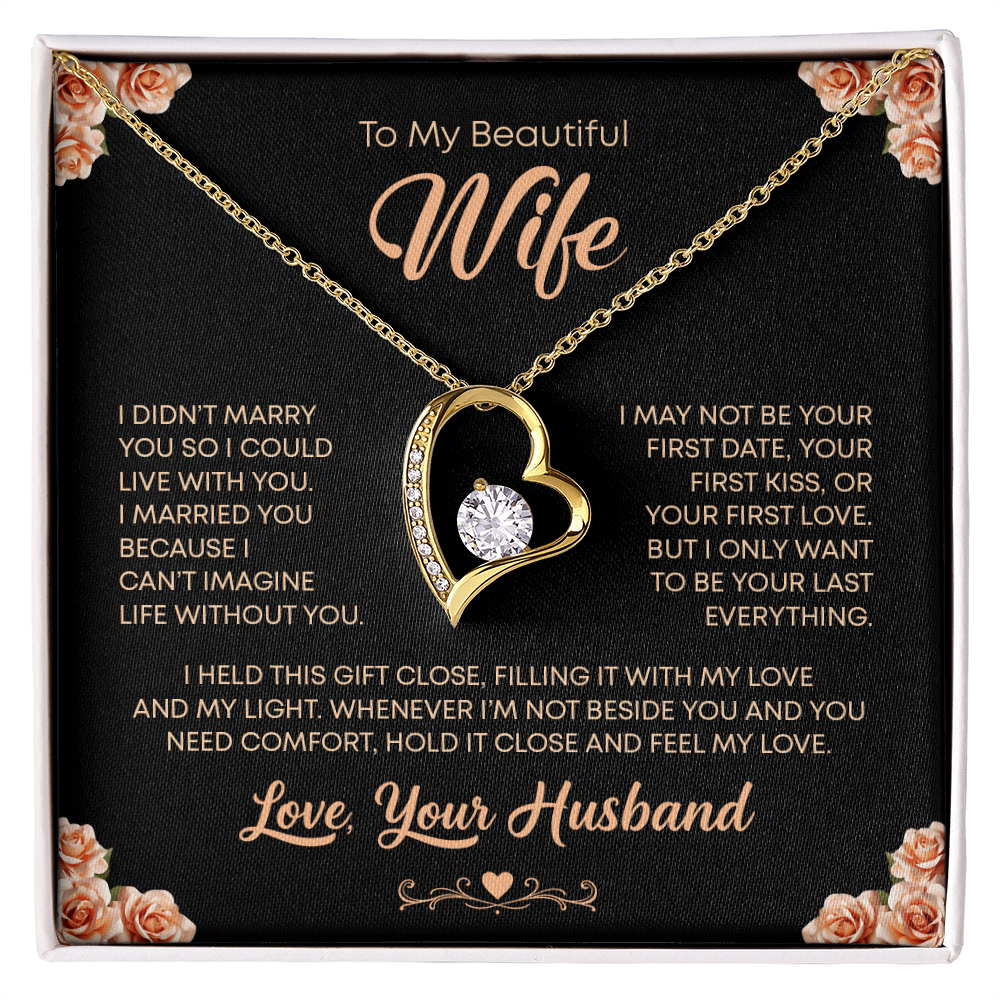 TO MY BEAUTIFUL WIFE - I WILL FOREVER LOVE YOU HEART NECKLACE